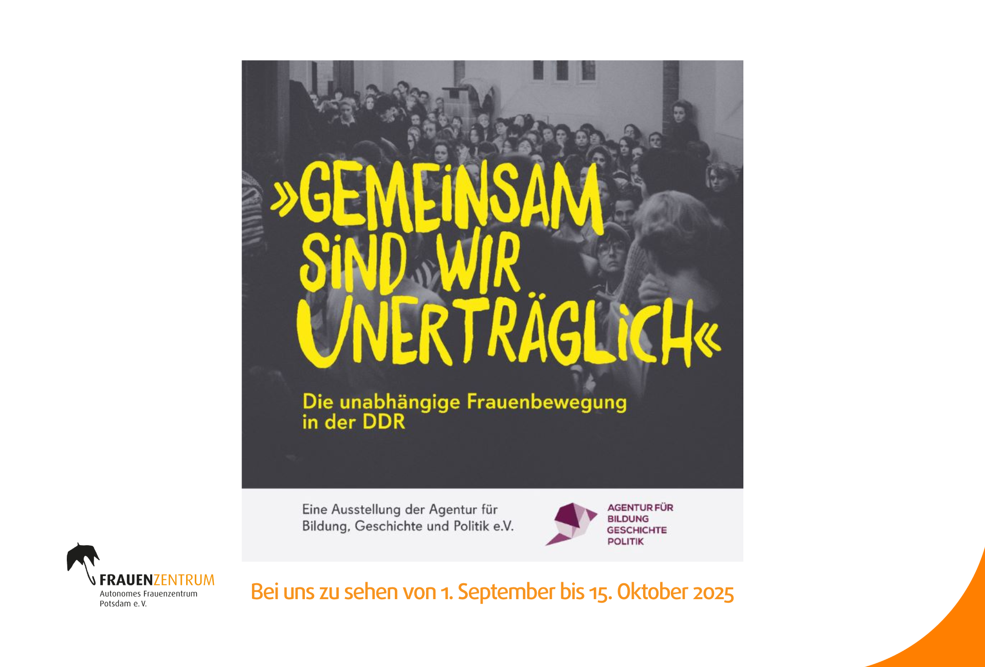 „Gemeinsam sind wir unerträglich“  - Die unabhängige Frauenbewegung in der DDR