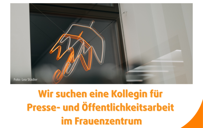 Wir suchen eine Kollegin für Presse- und Öffentlichkeitsarbeit im Frauenzentrum
